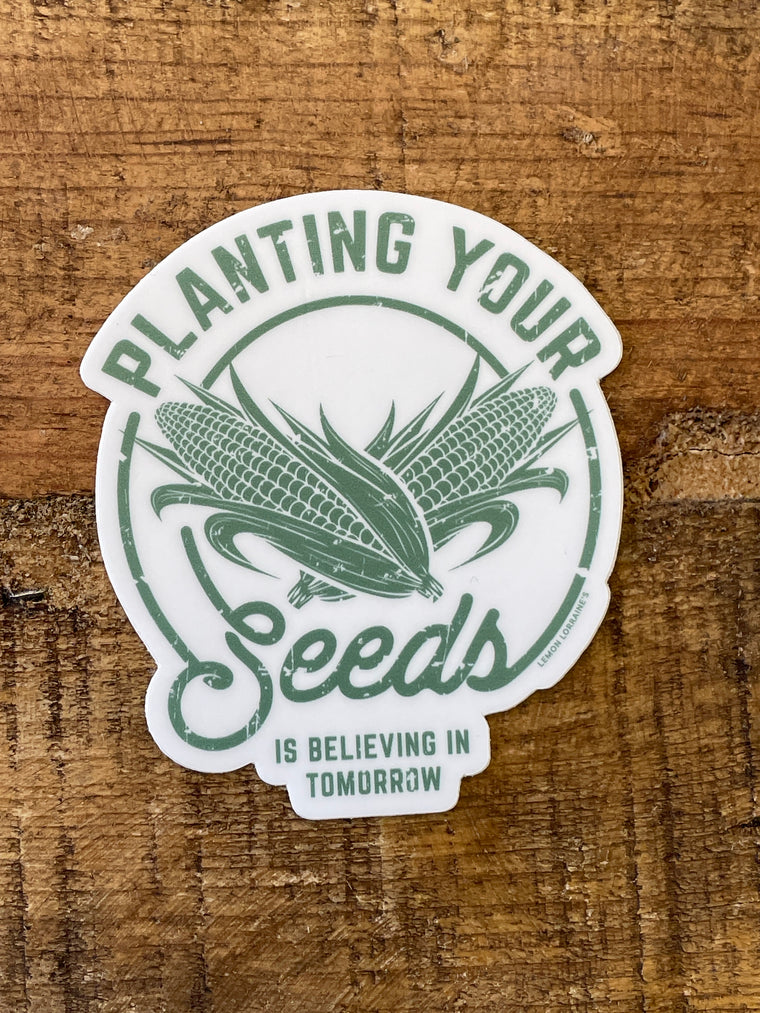 Planting Your Seeds Sticker